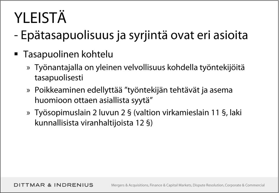 Poikkeaminen edellyttää työntekijän tehtävät ja asema huomioon ottaen asiallista