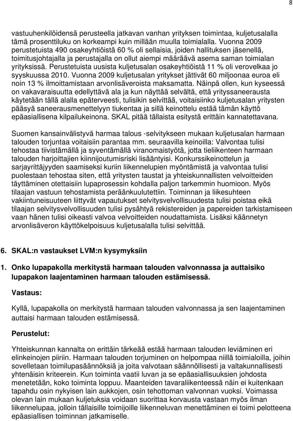 Perustetuista uusista kuljetusalan osakeyhtiöistä 11 % oli verovelkaa jo syyskuussa 2010.