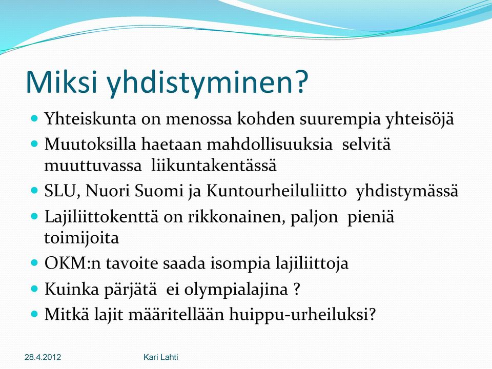 selvitä muuttuvassa liikuntakentässä SLU, Nuori Suomi ja Kuntourheiluliitto yhdistymässä