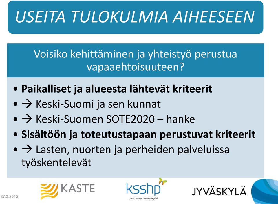 Paikalliset ja alueesta lähtevät kriteerit Keski-Suomi ja sen kunnat