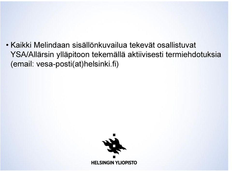 ylläpitoon tekemällä aktiivisesti