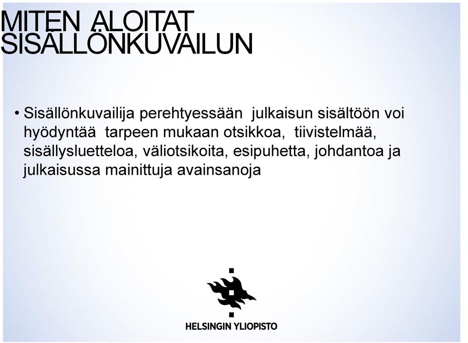 mukaan otsikkoa, tiivistelmää, sisällysluetteloa,