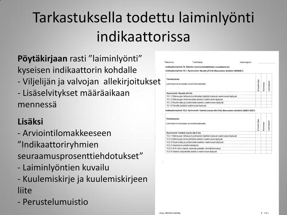 Lisäselvitykset määräaikaan mennessä Lisäksi - Arviointilomakkeeseen Indikaattoriryhmien