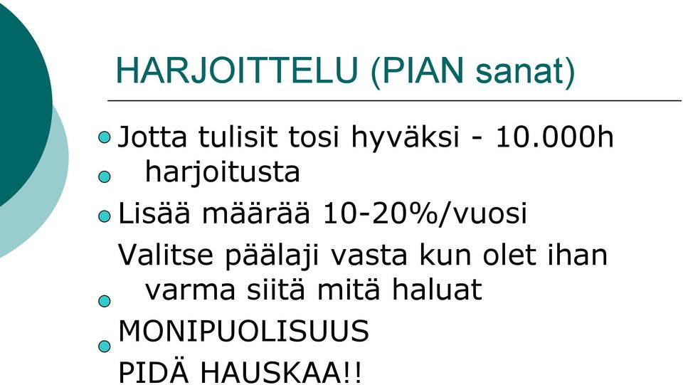 000h harjoitusta Lisää määrää 10-20%/vuosi