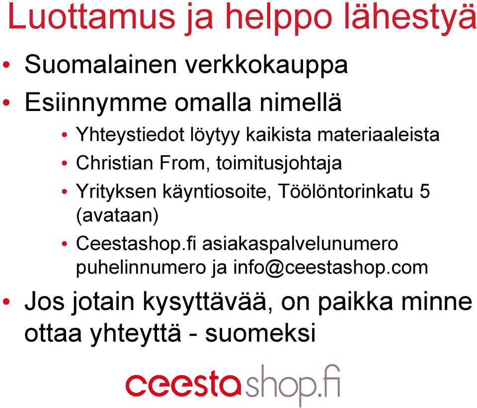 käyntiosoite, Töölöntorinkatu 5 (avataan) Ceestashop.