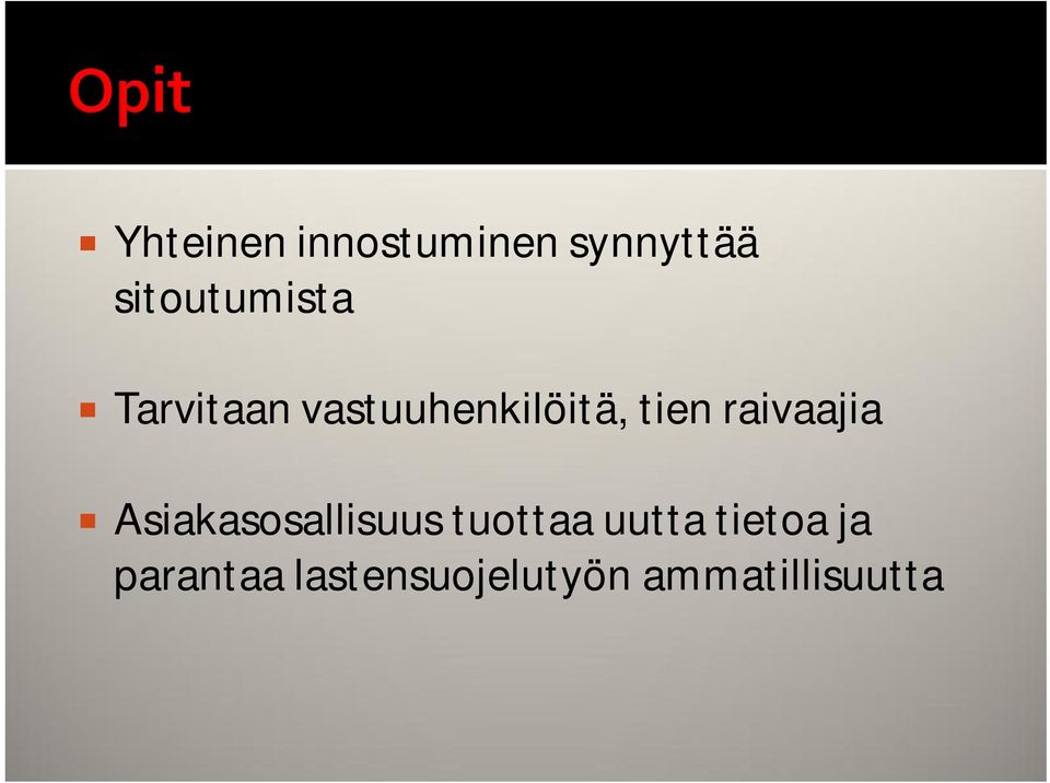 tien raivaajia Asiakasosallisuus tuottaa