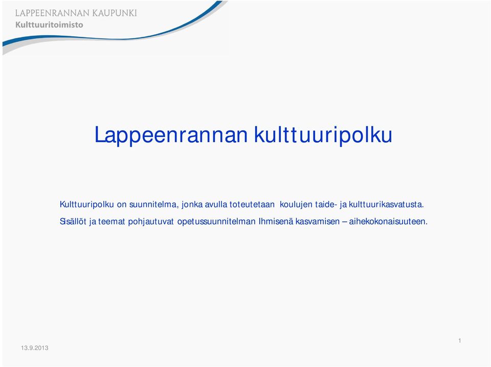 ja kulttuurikasvatusta.