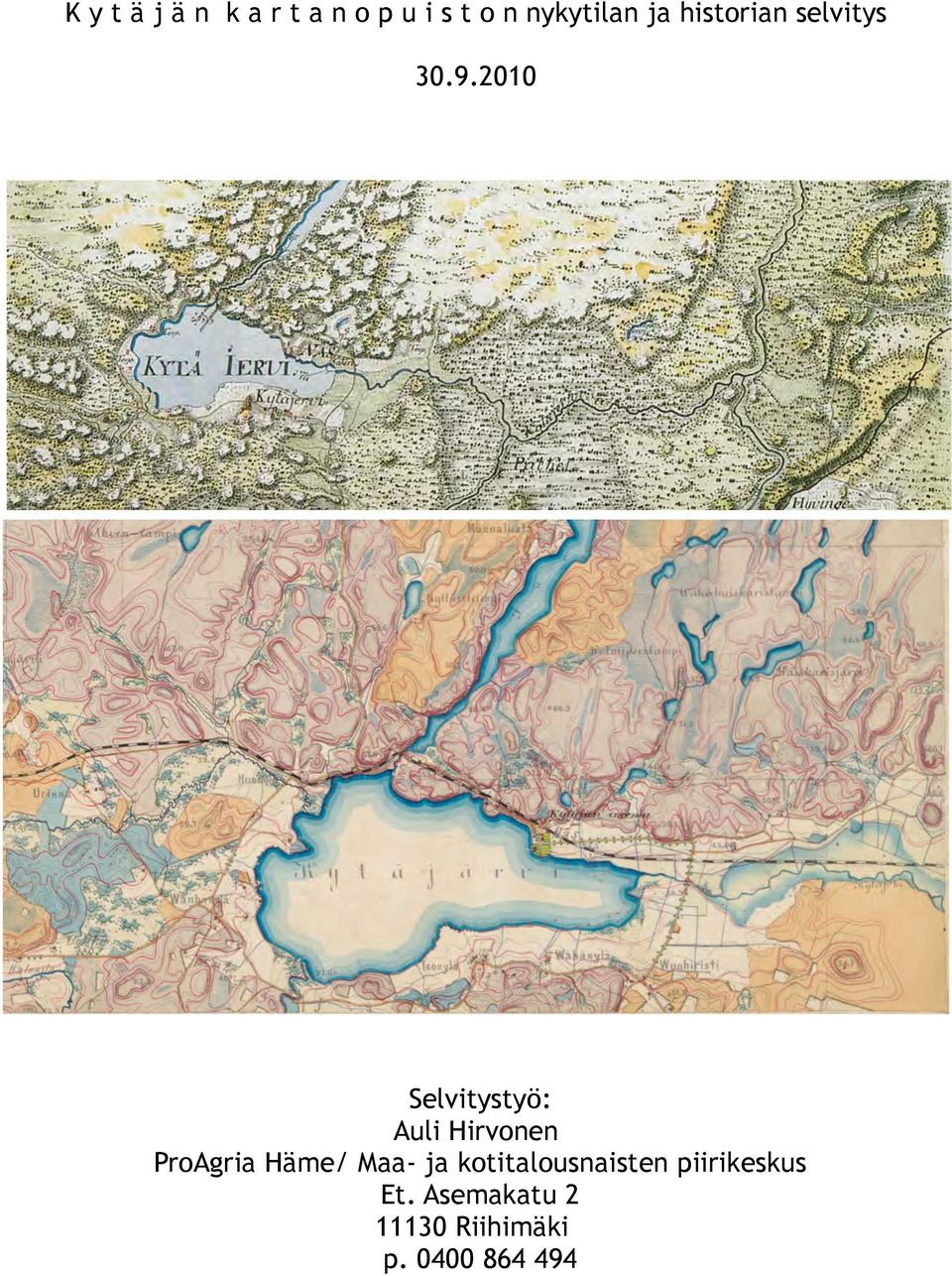 2010 Selvitystyö: Auli Hirvonen ProAgria Häme/ Maa-