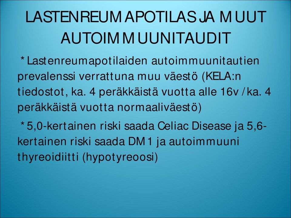 4 peräkkäistä vuotta alle 16v /ka.
