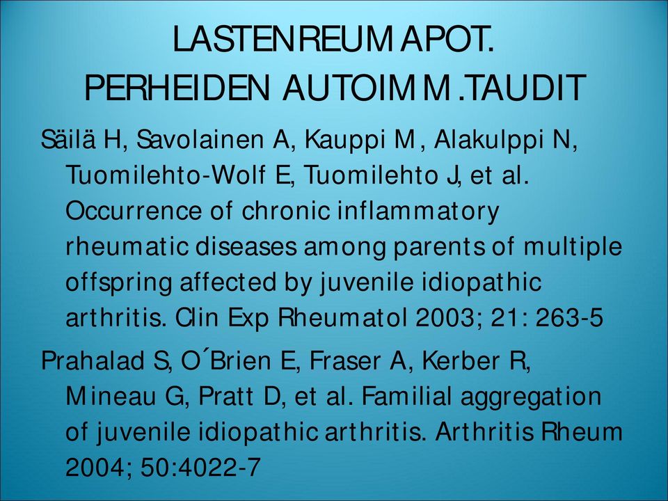 Occurrence of chronic inflammatory rheumatic diseases among parents of multiple offspring affected by juvenile