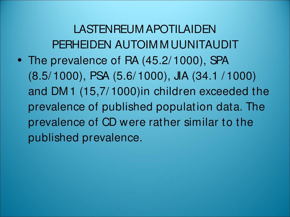 1 /1000) and DM1 (15,7/1000)in children exceeded the prevalence of