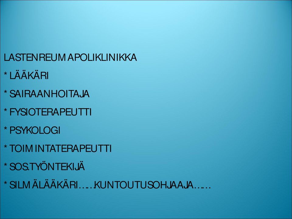 *PSYKOLOGI *TOIMINTATERAPEUTTI *SOS.