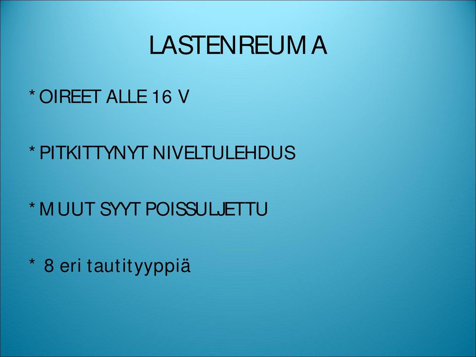 NIVELTULEHDUS *MUUT SYYT