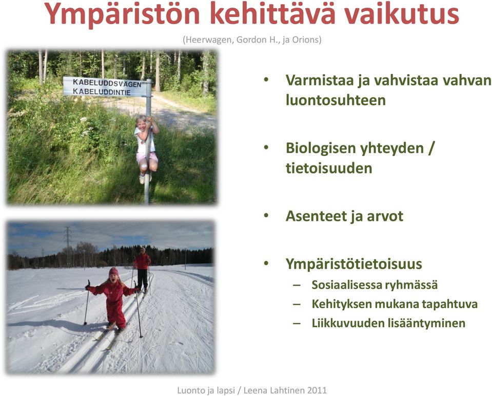 Biologisen yhteyden / tietoisuuden Asenteet ja arvot