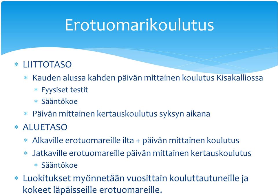 erotuomareille ilta + päivän mittainen koulutus Jatkaville erotuomareille päivän mittainen