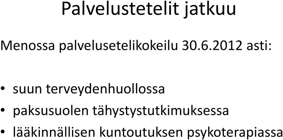 2012 asti: suun terveydenhuollossa