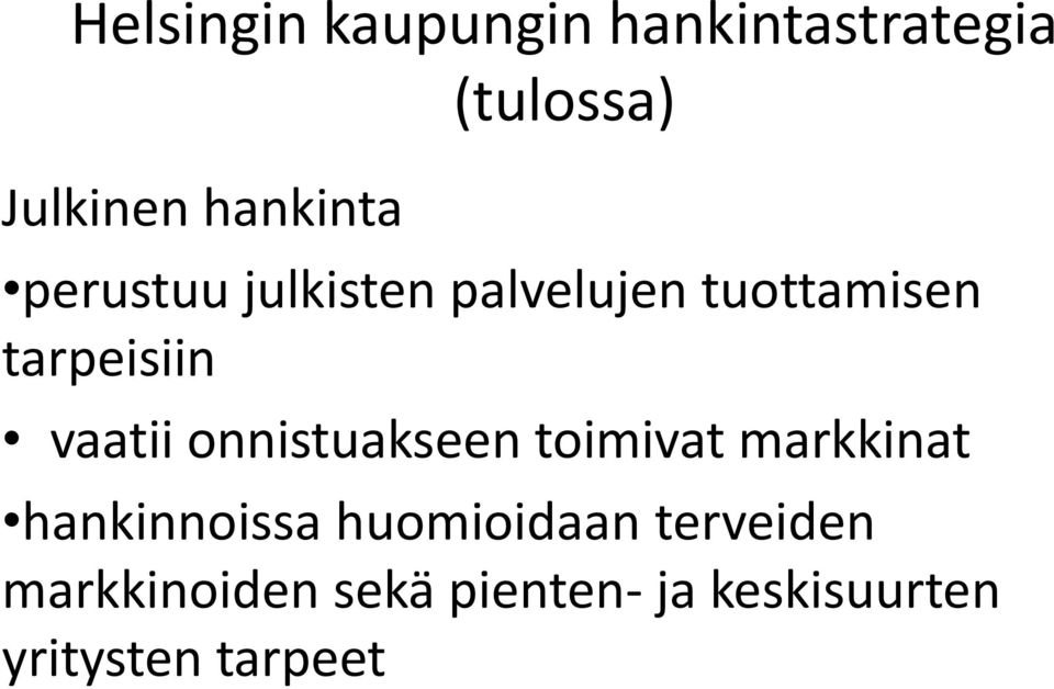 vaatii onnistuakseen toimivat markkinat hankinnoissa