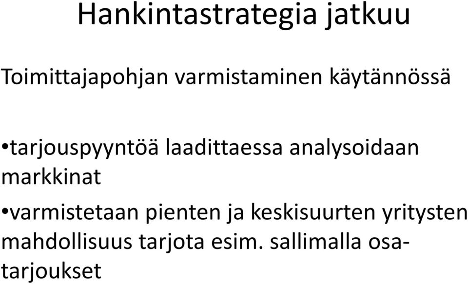 analysoidaan markkinat varmistetaan pienten ja