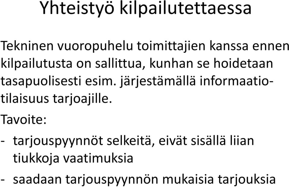 järjestämällä informaatiotilaisuus tarjoajille.