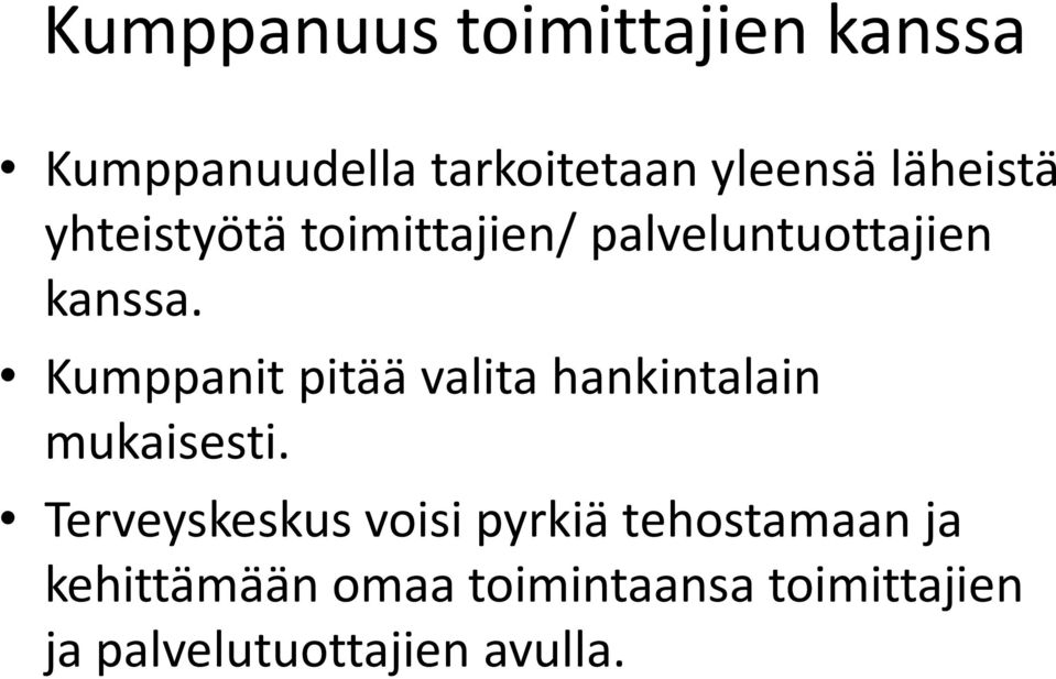 Kumppanit pitää valita hankintalain mukaisesti.