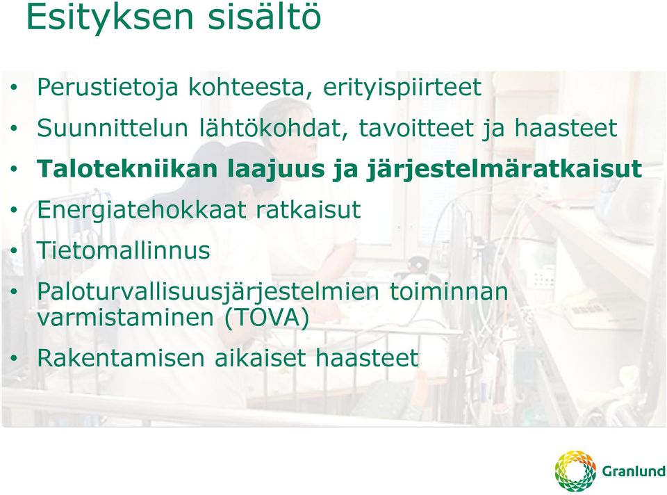 järjestelmäratkaisut Energiatehokkaat ratkaisut Tietomallinnus