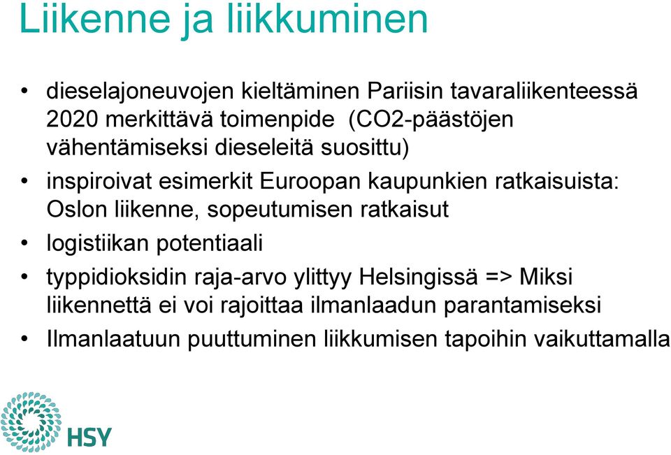 Oslon liikenne, sopeutumisen ratkaisut logistiikan potentiaali typpidioksidin raja-arvo ylittyy Helsingissä =>