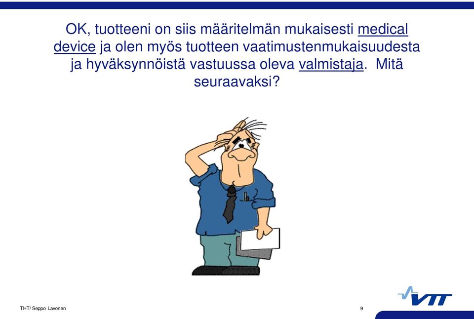 vaatimustenmukaisuudesta ja hyväksynnöistä