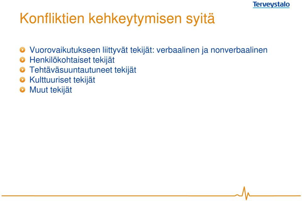 verbaalinen ja nonverbaalinen Henkilökohtaiset