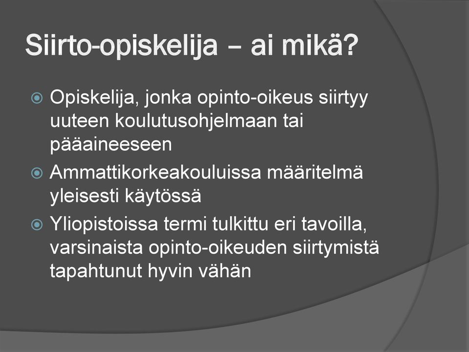 tai pääaineeseen Ammattikorkeakouluissa määritelmä yleisesti