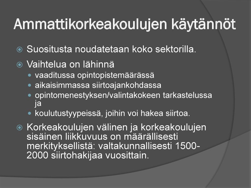 opintomenestyksen/valintakokeen tarkastelussa ja koulutustyypeissä, joihin voi hakea siirtoa.