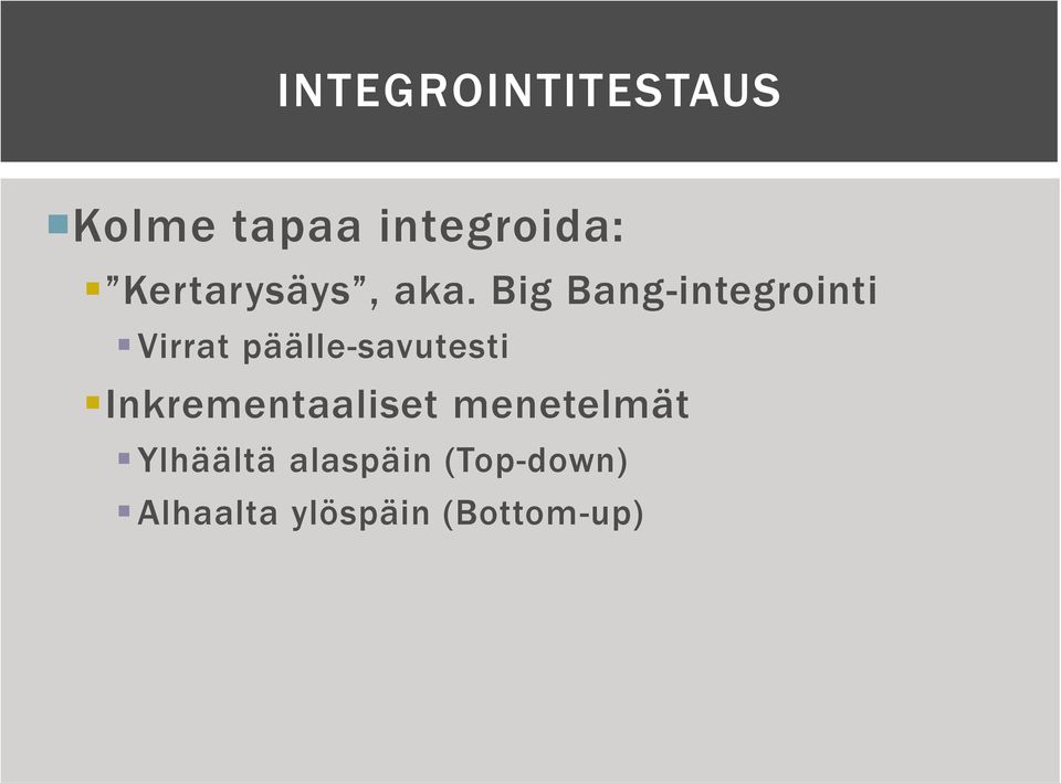 Big Bang-integrointi Virrat päälle-savutesti