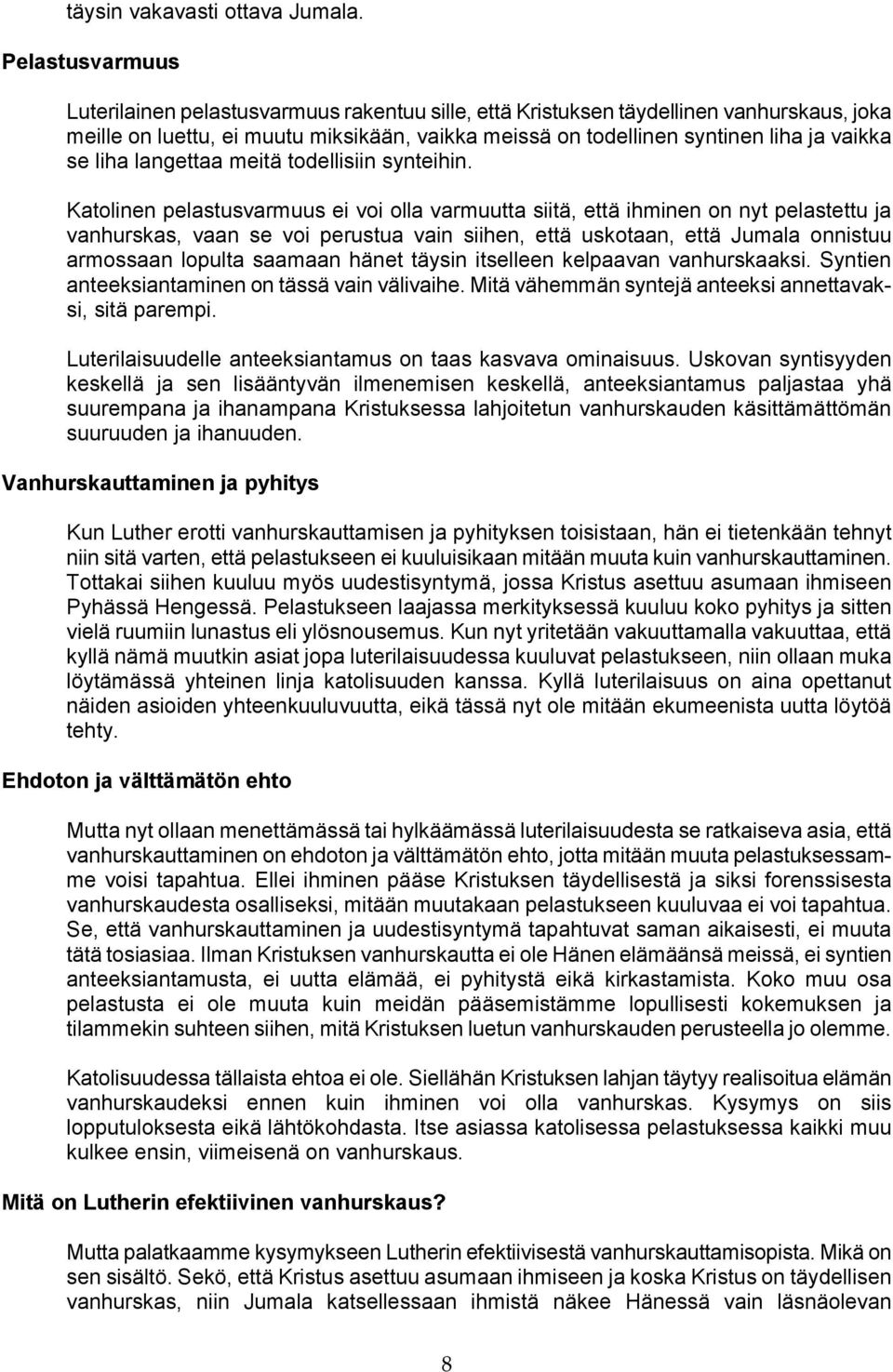 liha langettaa meitä todellisiin synteihin.