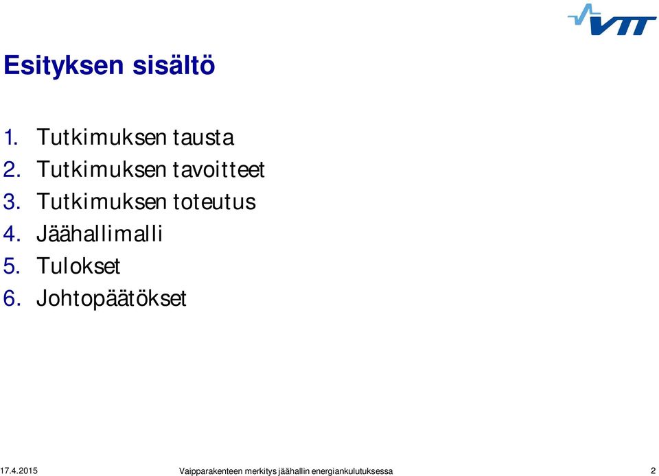 Tutkimuksen tavoitteet 3.