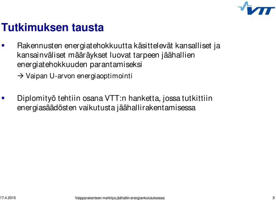 parantamiseksi Vaipan U-arvon energiaoptimointi Diplomityö tehtiin osana