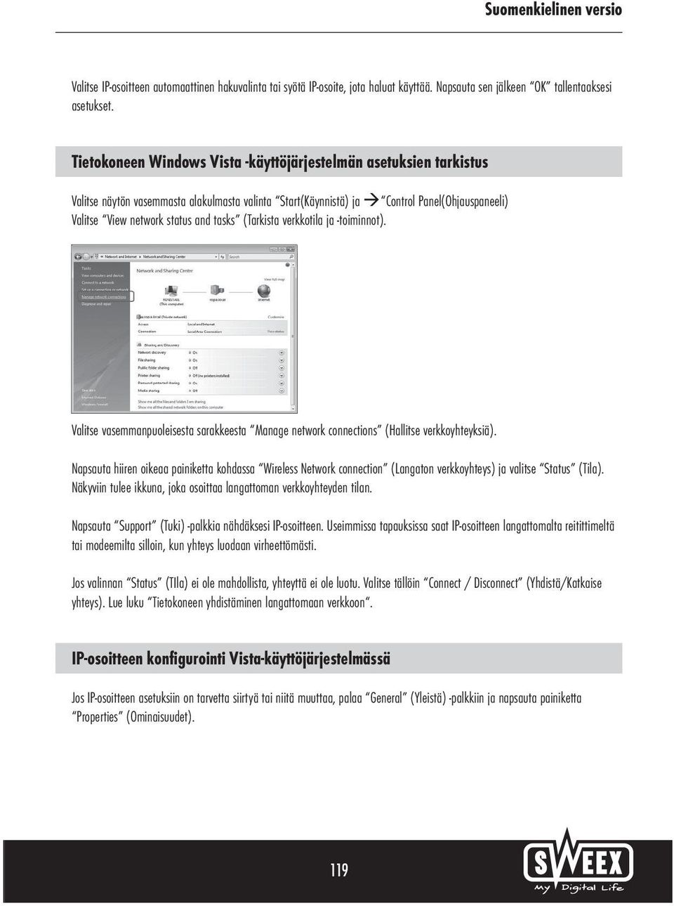 (Tarkista verkkotila ja -toiminnot). Valitse vasemmanpuoleisesta sarakkeesta Manage network connections (Hallitse verkkoyhteyksiä).