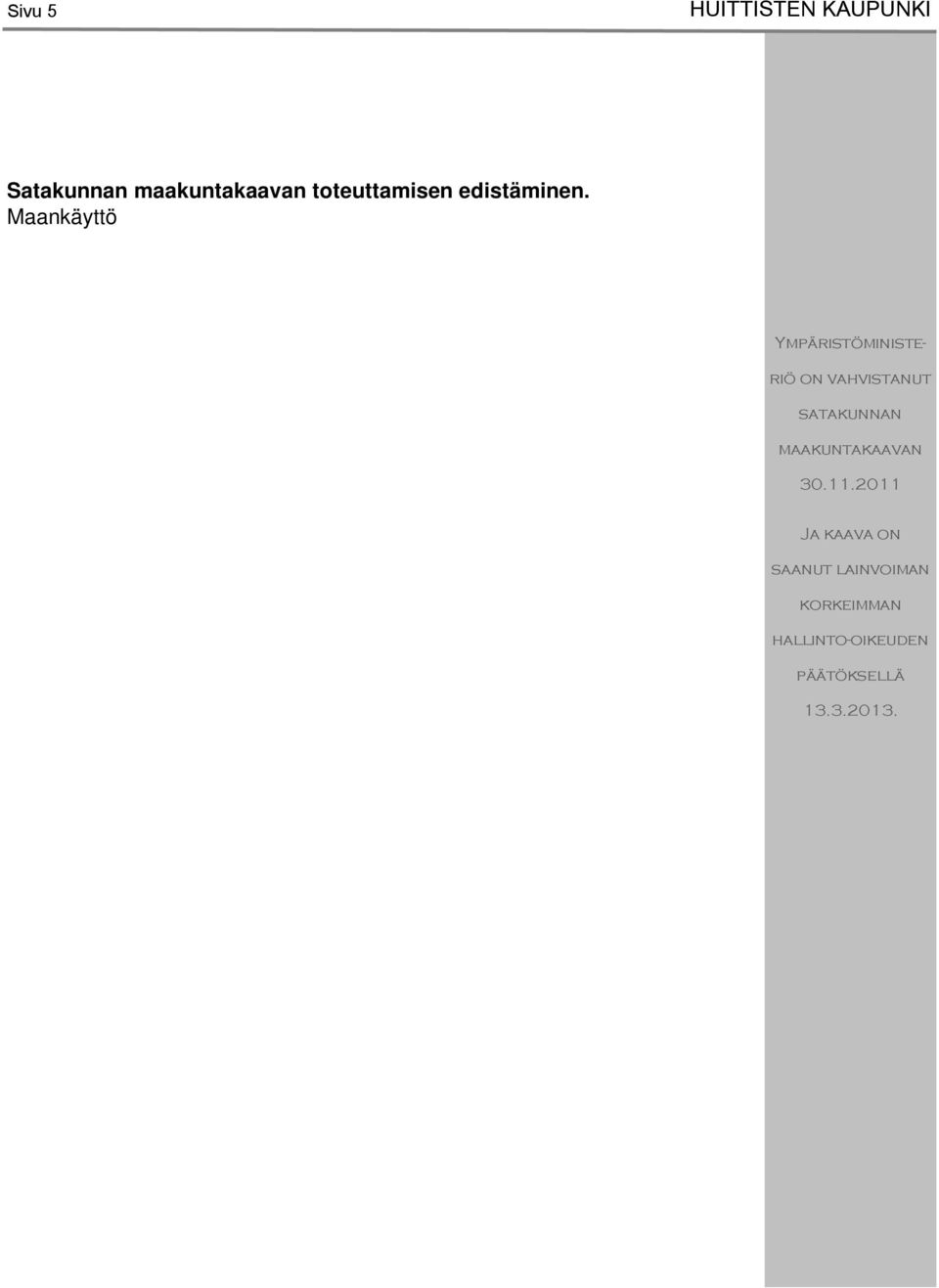 järjestämiseksi.
