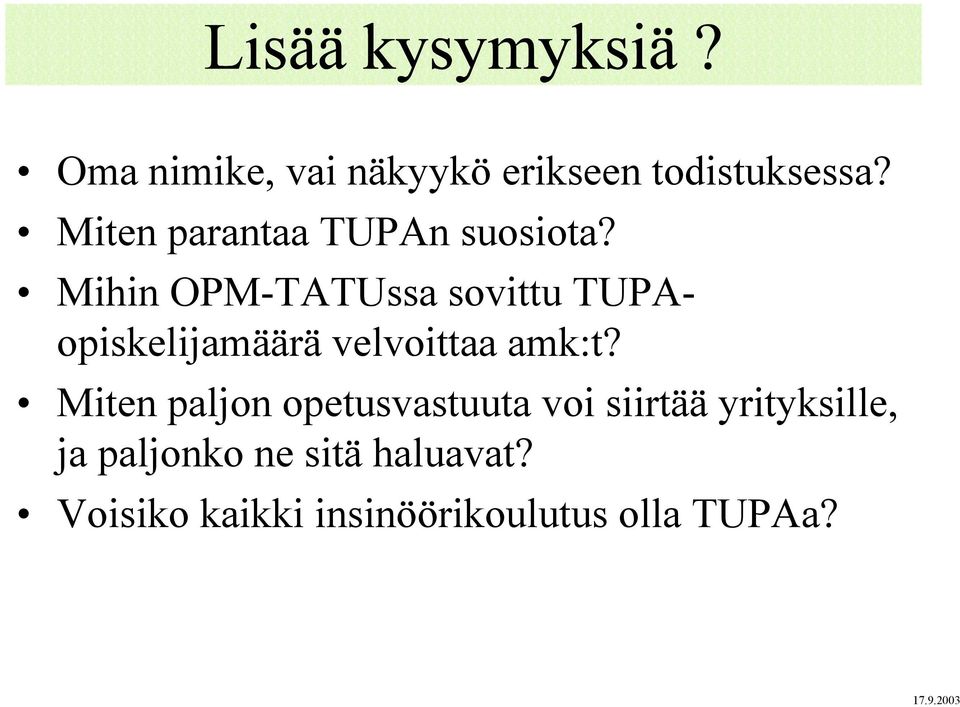 Mihin OPM-TATUssa sovittu TUPAopiskelijamäärä velvoittaa amk:t?