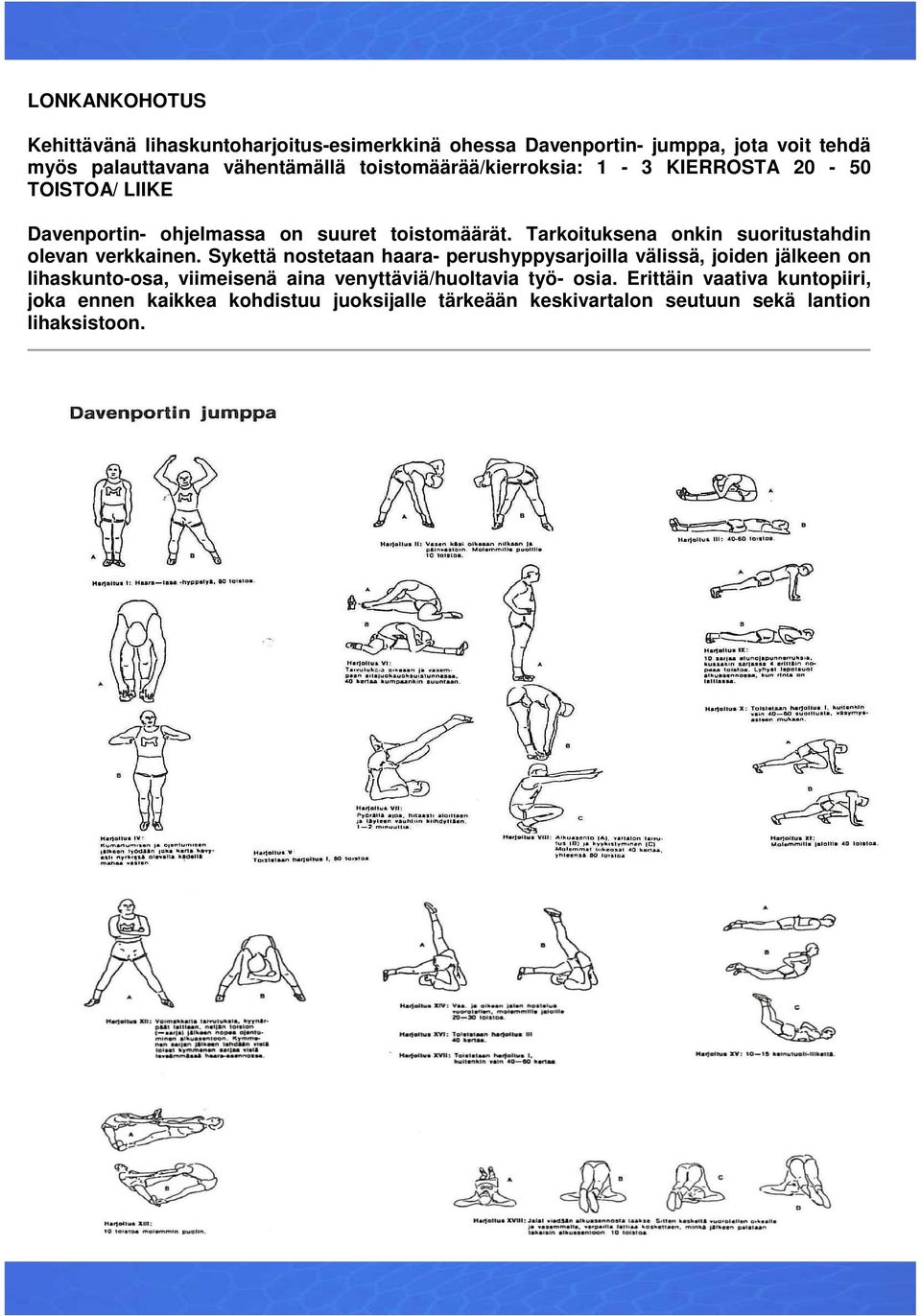 Tarkoituksena onkin suoritustahdin olevan verkkainen.