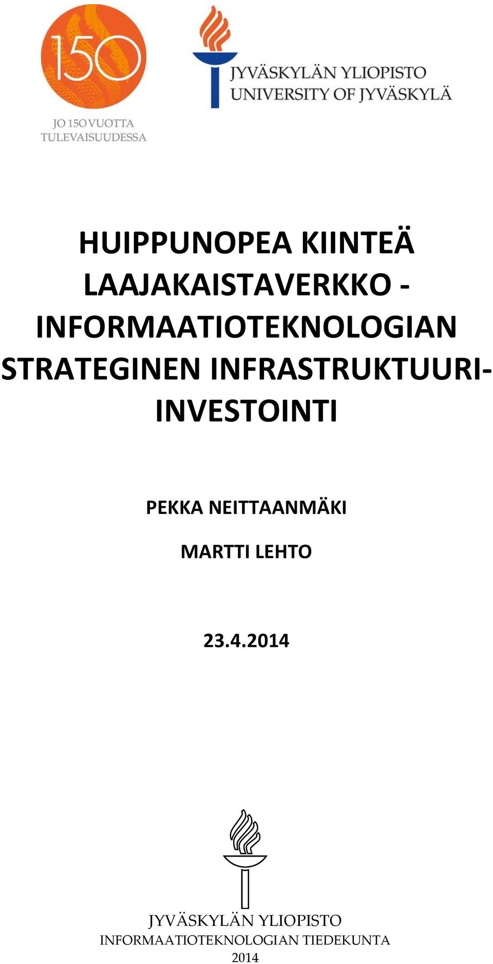 INVESTOINTI PEKKA NEITTAANMÄKI MARTTI LEHTO 23.4.