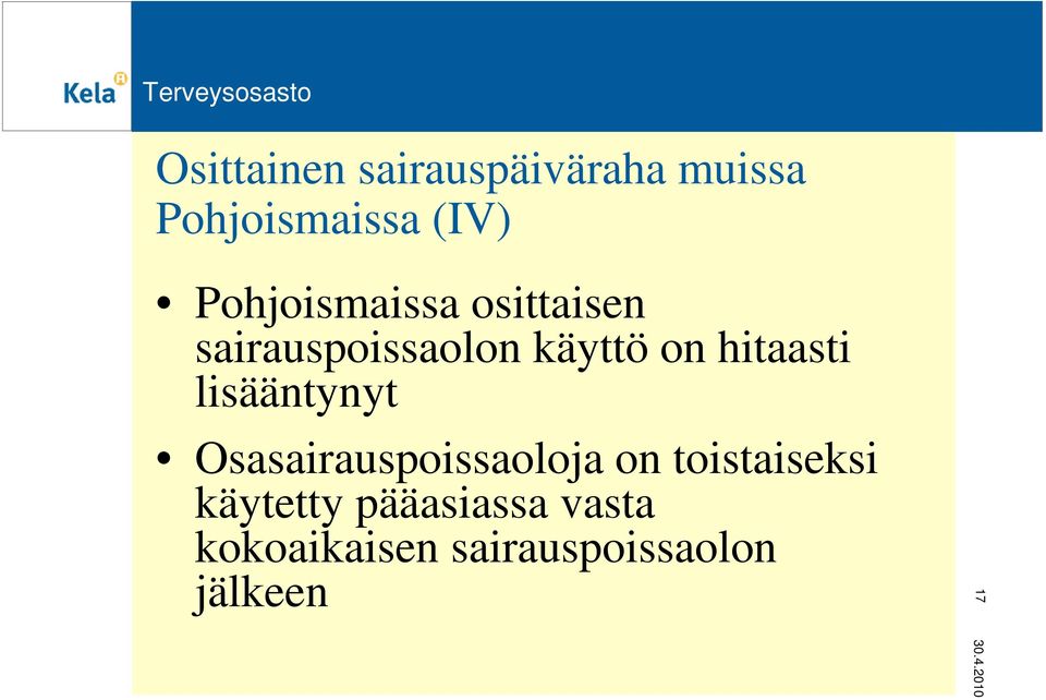 hitaasti lisääntynyt Osasairauspoissaoloja on toistaiseksi