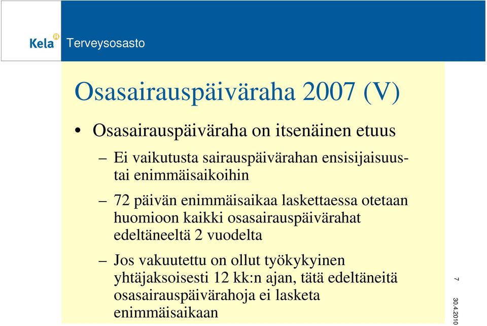 otetaan huomioon kaikki osasairauspäivärahat edeltäneeltä 2 vuodelta Jos vakuutettu on ollut