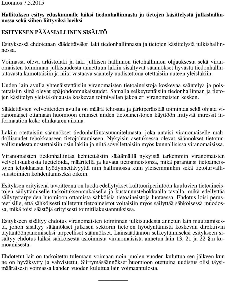 säädettäväksi laki tiedonhallinnasta ja tietojen käsittelystä julkishallinnossa.