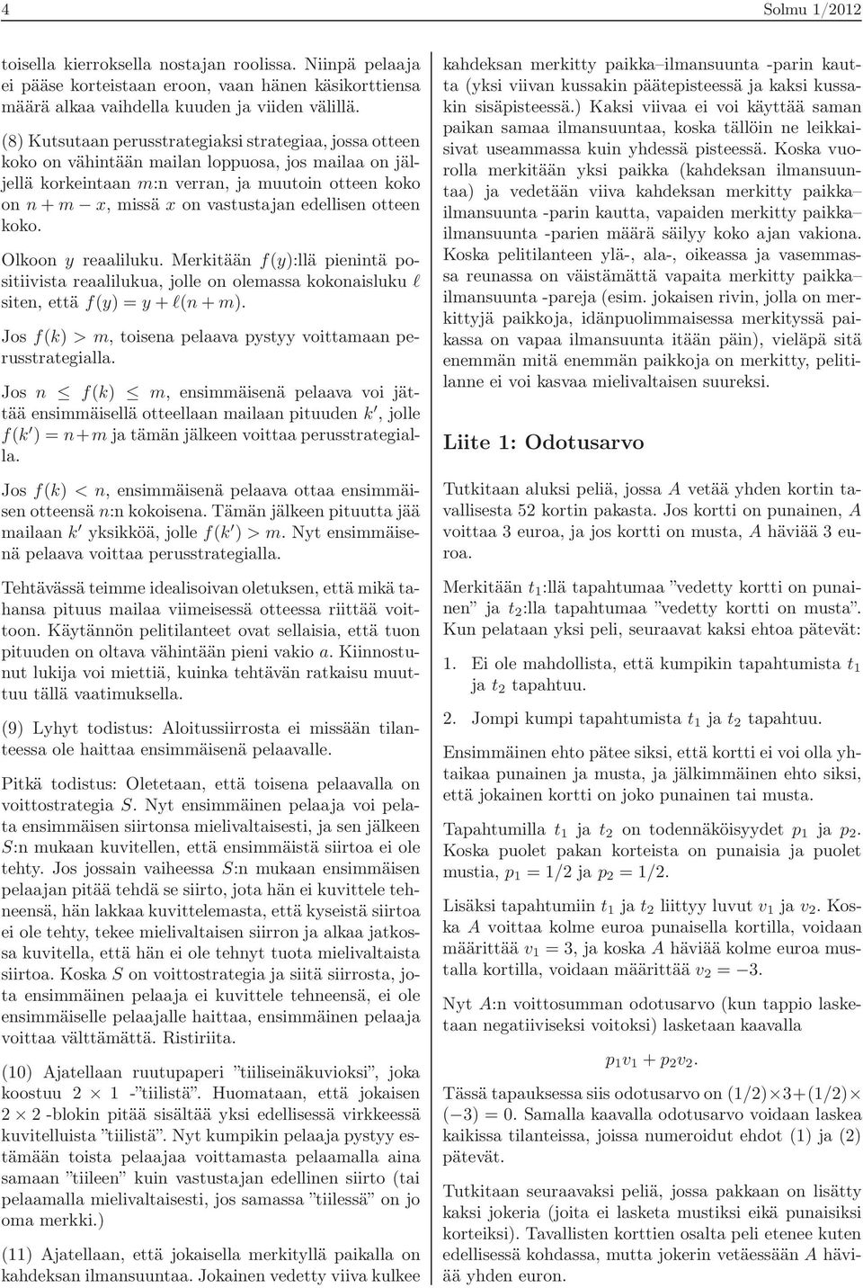 edellisen otteen koko. Olkoon y reaaliluku. Merkitään f(y):llä pienintä positiivista reaalilukua, jolle on olemassa kokonaisluku l siten, että f(y) = y +l(n+m).