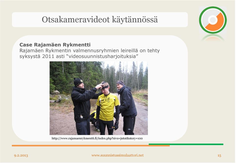 videosuunnistusharjoituksia http://www.rajamaenrykmentti.