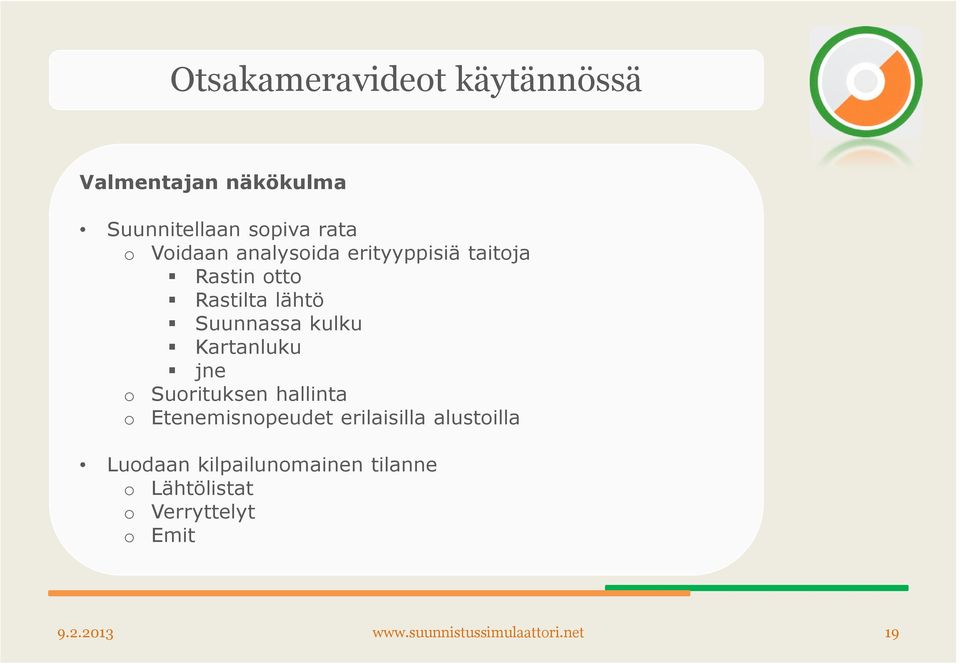 jne o Suorituksen hallinta o Etenemisnopeudet erilaisilla alustoilla Luodaan