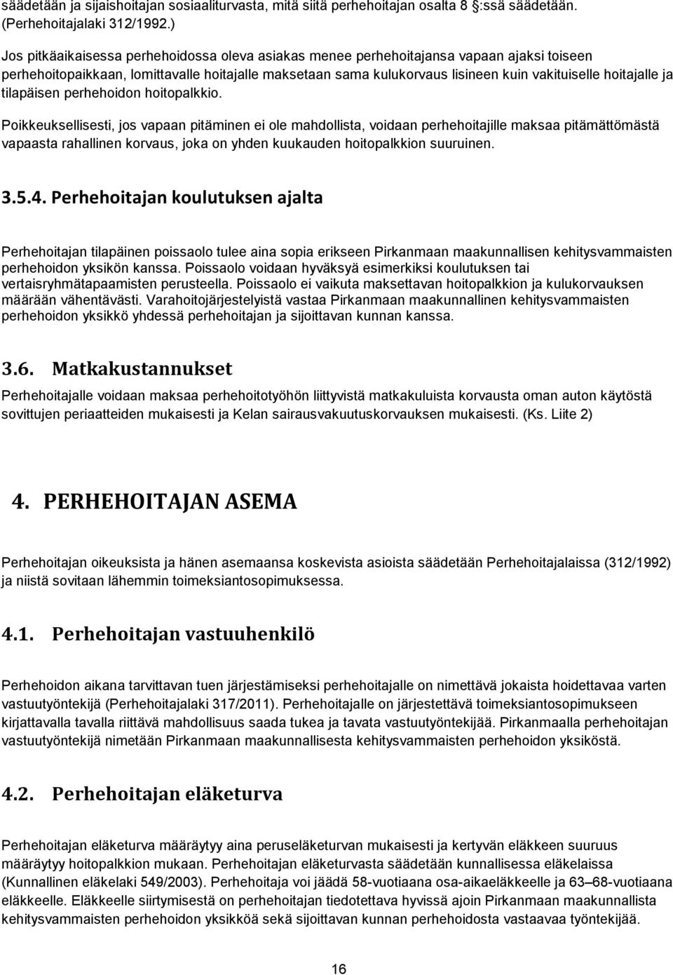 hoitajalle ja tilapäisen perhehoidon hoitopalkkio.