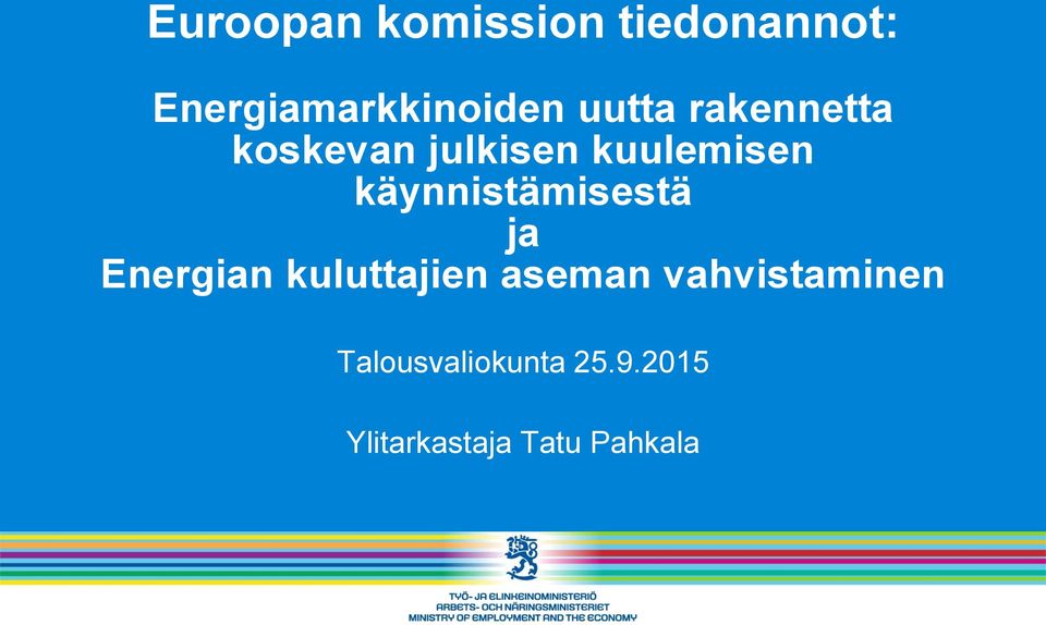 käynnistämisestä ja Energian kuluttajien aseman