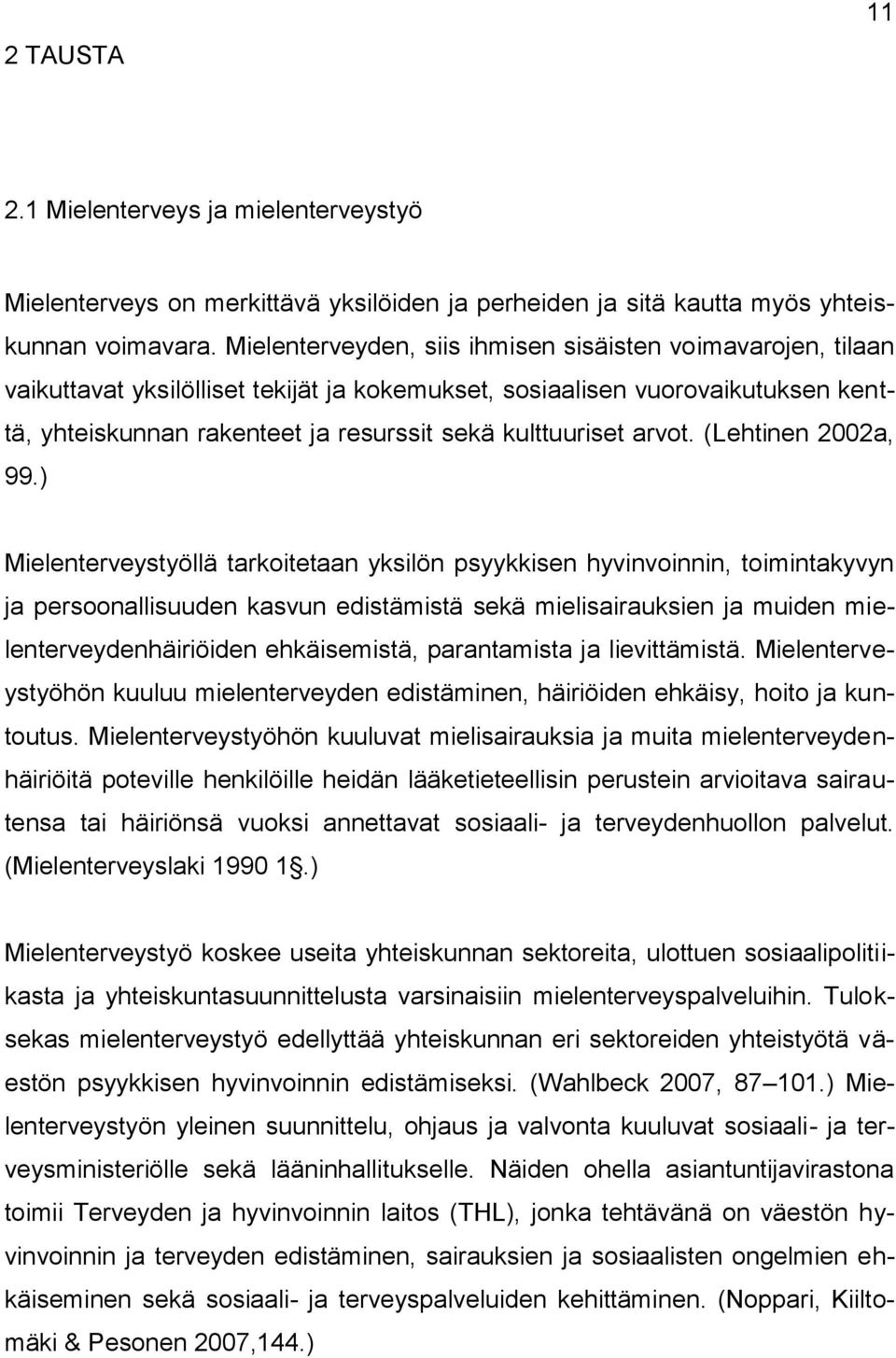 arvot. (Lehtinen 2002a, 99.