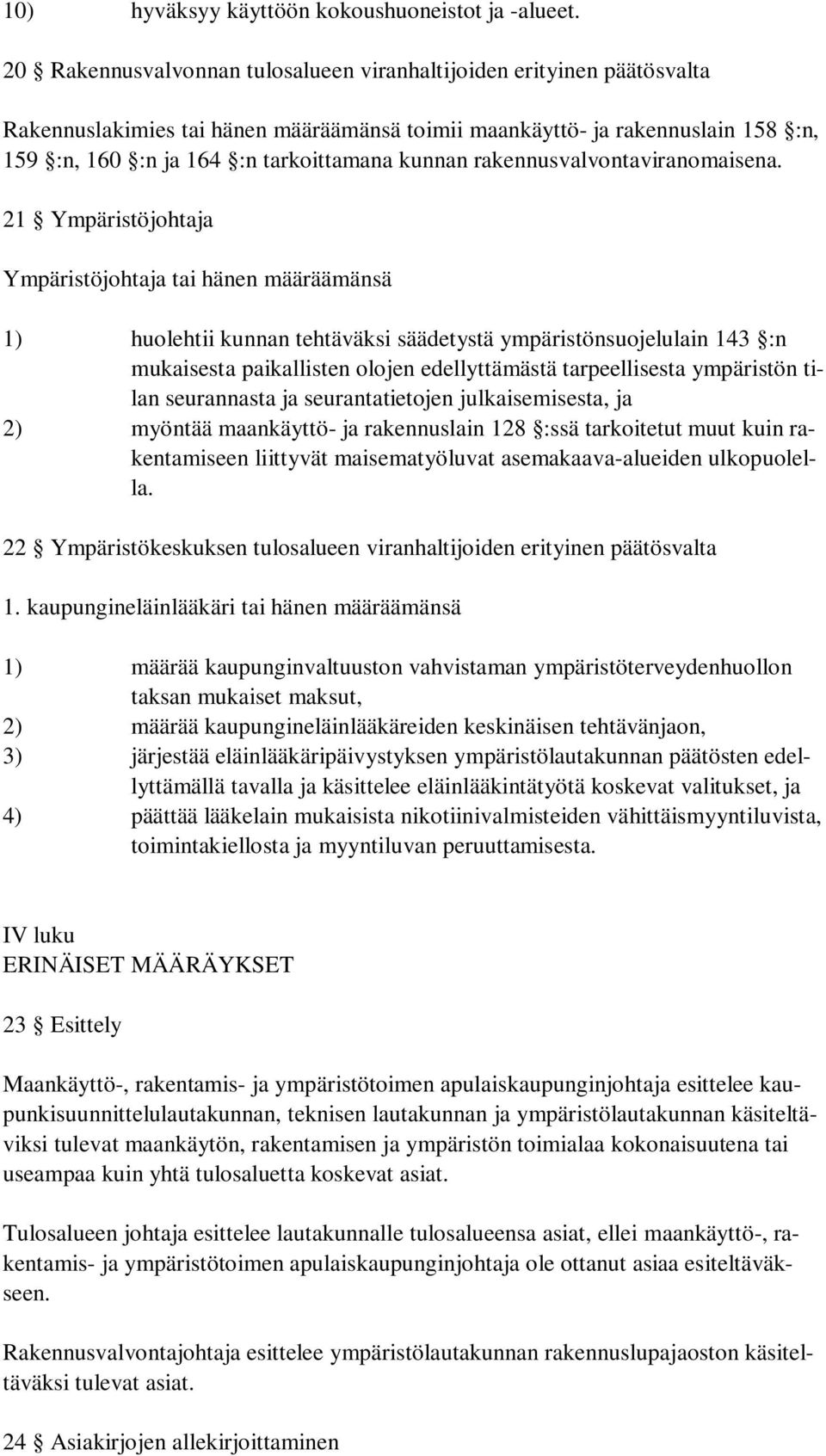 rakennusvalvontaviranomaisena.