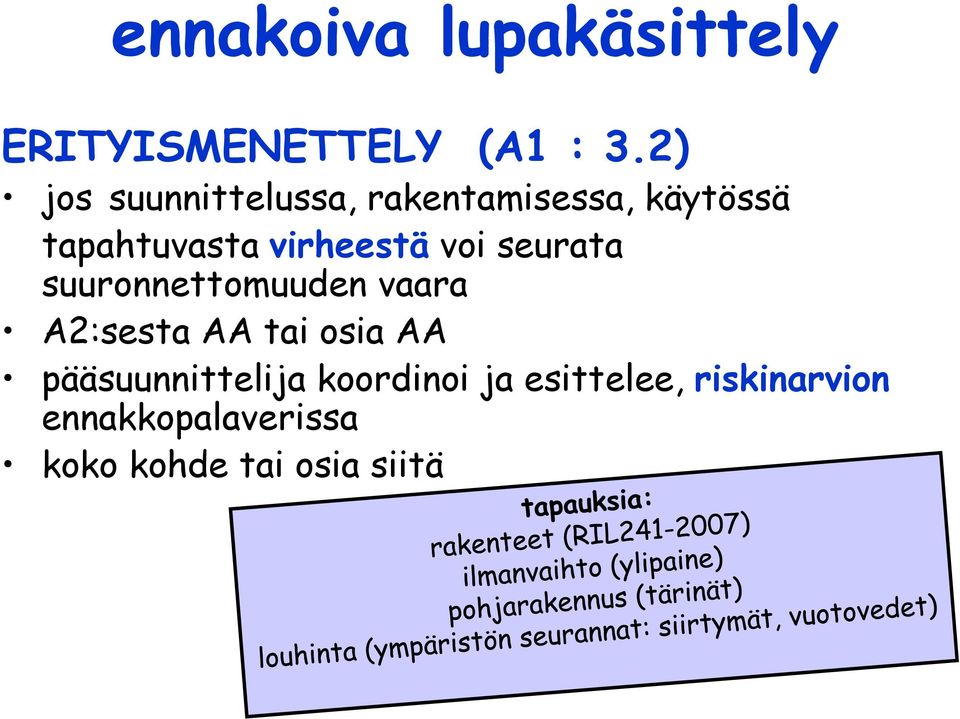 virheestä ih voi seurata suuronnettomuuden vaara A2:sesta AA tai osia